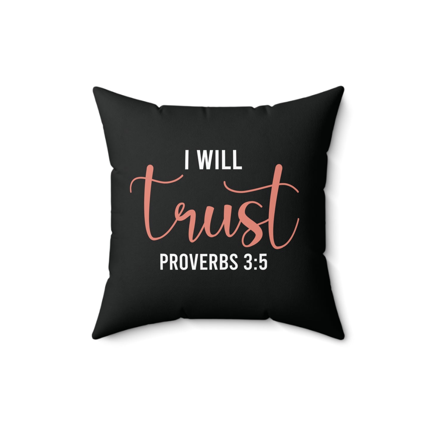 I Will Trust | Square Pillow |Proverbs 3:5|Black||