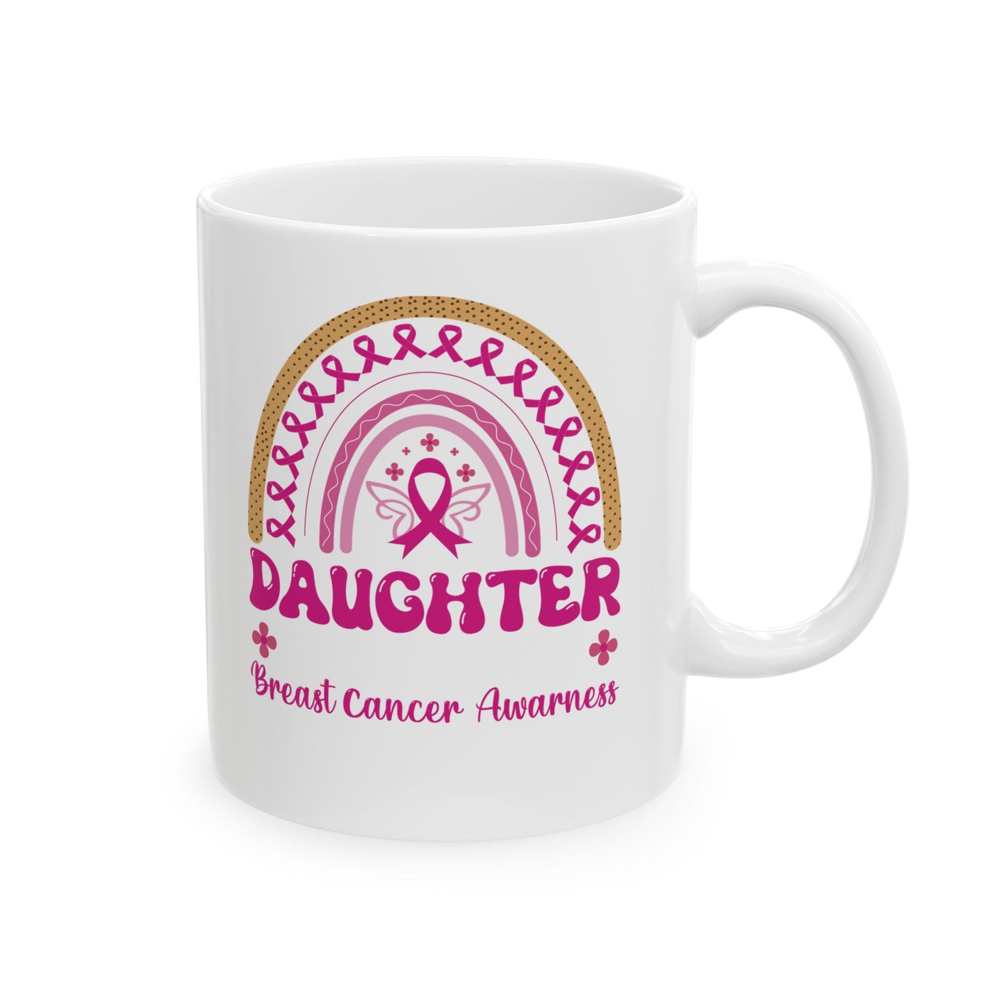 Breast Cancer Awareness Daughter| Coffee & Tea Mug |2-Sided Print| 11 Oz