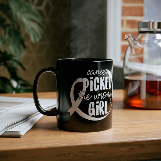 Cancer Picked The Wrong Girl (Black Version)| Coffee & Tea Mug | 2-Sided Print| 11 Oz