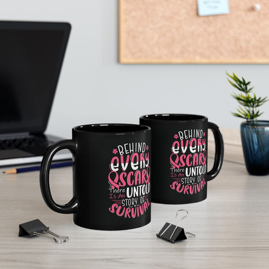 Behind Every Scar (Black Version) | Coffee & Tea Mug | 2-Sided Print| 11 Oz