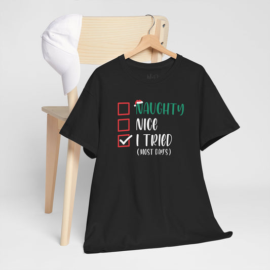 Naughty, Nice, I Tried | T-Shirt | Black Print