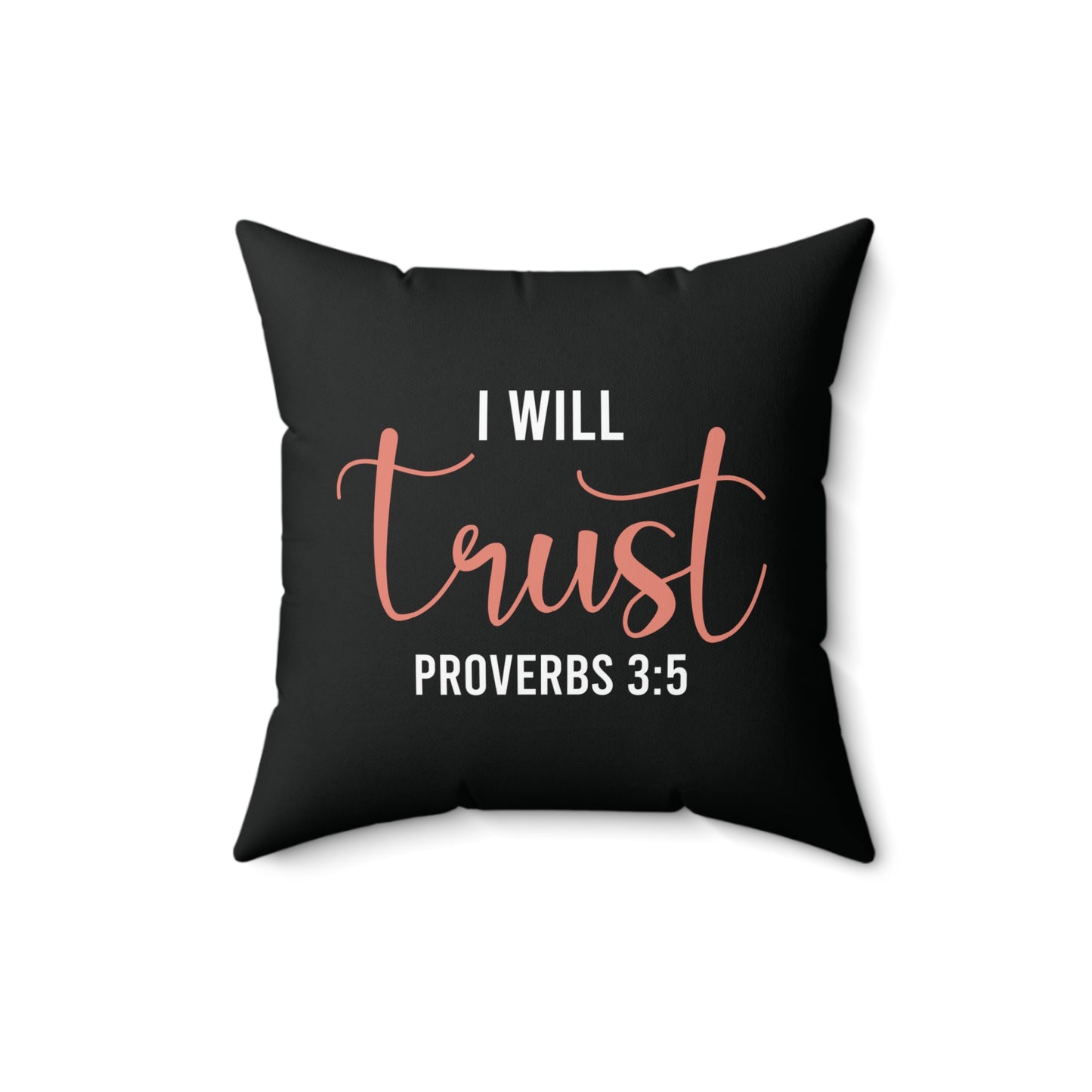 I Will Trust | Square Pillow |Proverbs 3:5|Black||