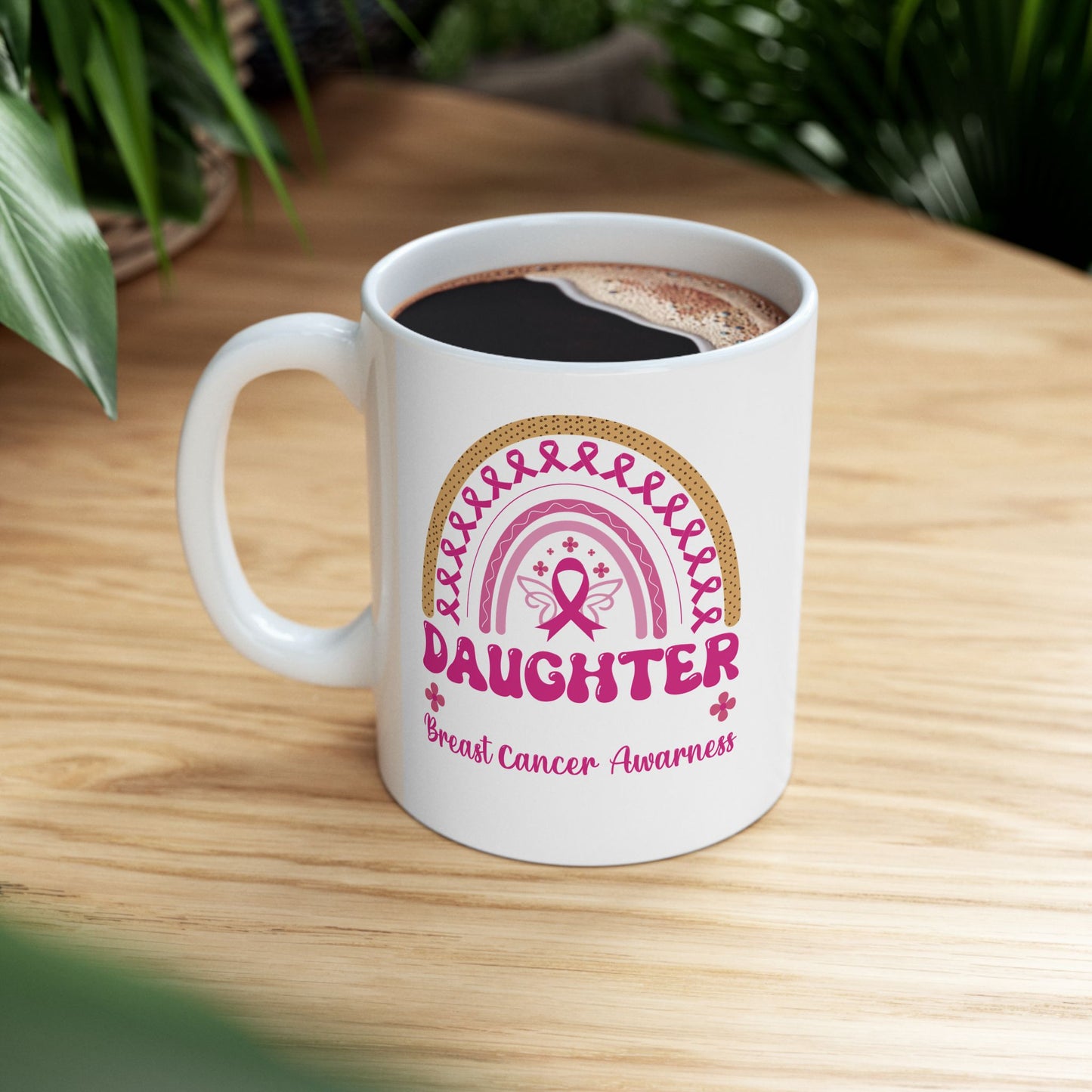 Breast Cancer Awareness Daughter| Coffee & Tea Mug |2-Sided Print| 11 Oz