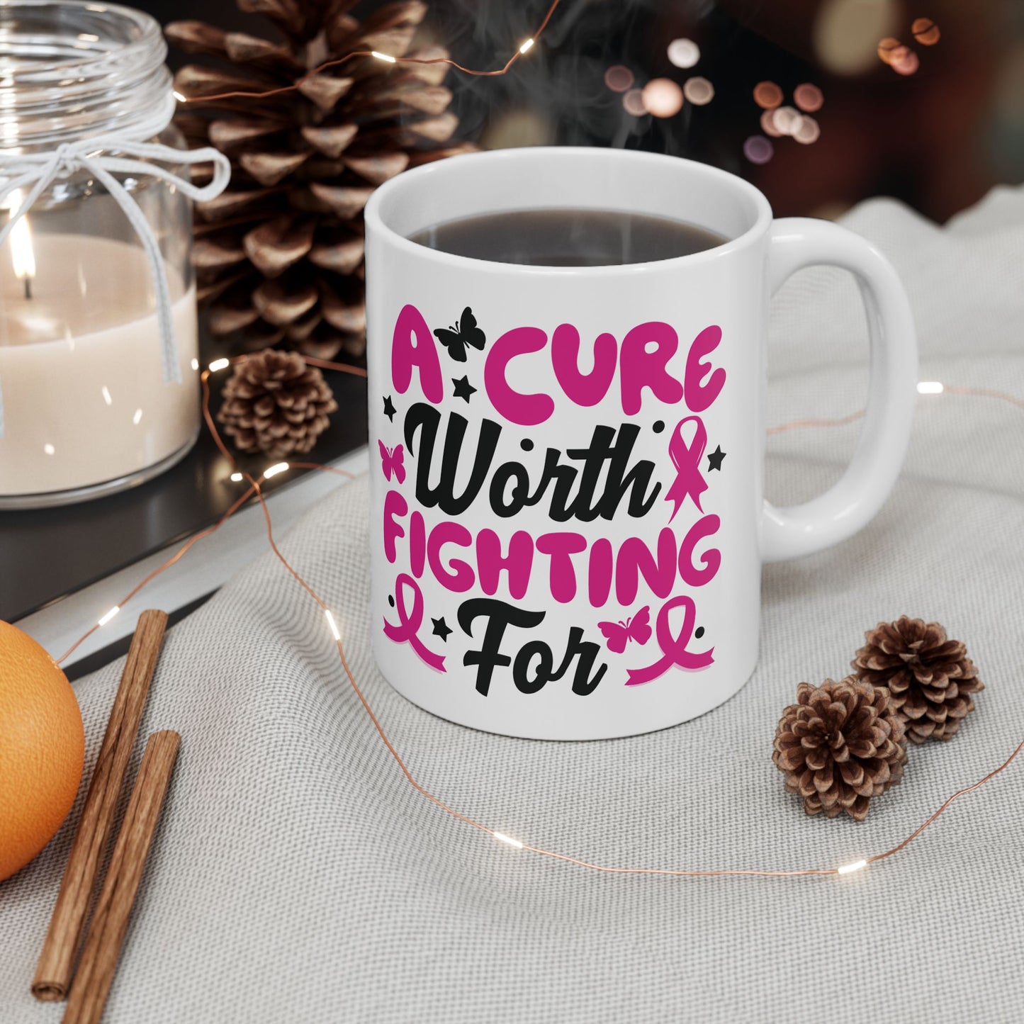 A Cure Worth Fighting For| Coffee & Tea Mug | 2-Sided Print| 11 Oz