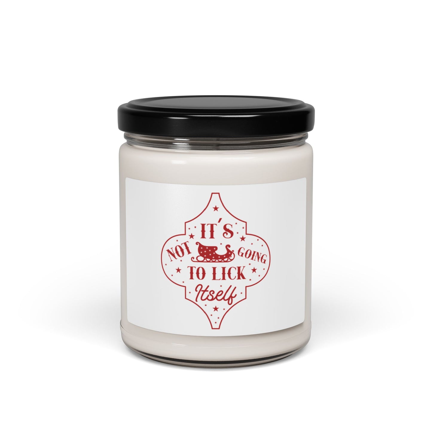 It’s Not Going To Lick Itself| Candle | (White Label) | 9 Oz