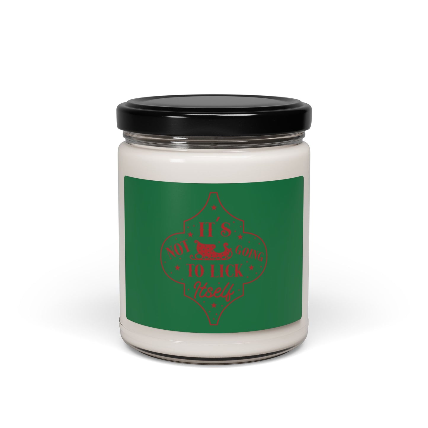 It’s Not Going To Lick Itself| Candle | (Green Label) | 9 Oz