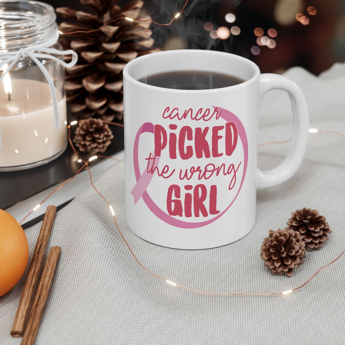 Cancer Picked The Wrong Girl (Pink)| Coffee & Tea Mug |2-Sided Print| 11 Oz