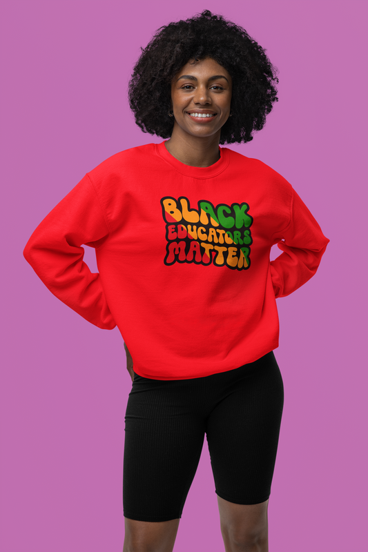 Black Educators Matter Sweatshirt (Version 3)